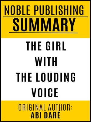 cover image of SUMMARY OF THE GIRL WITH THE LOUDING VOICE BY ABI DARÉ {NOBLE PUBLISHING}